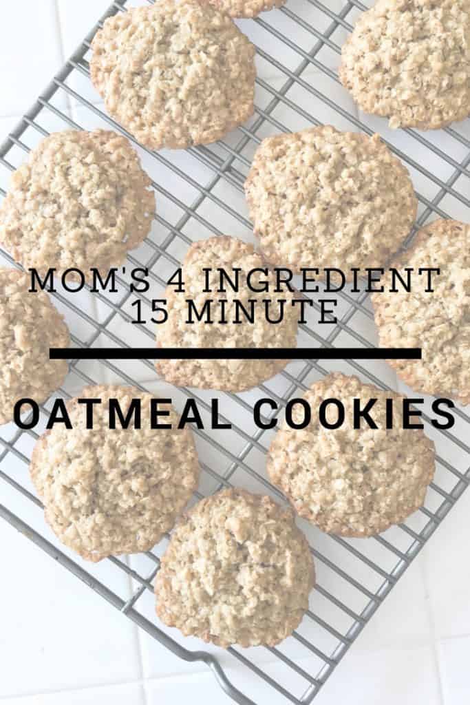 Mom's 4 Ingredient, 15 Minute Oatmeal Cookies